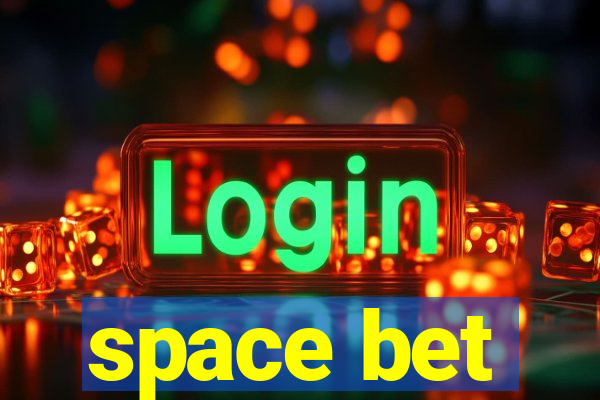 space bet